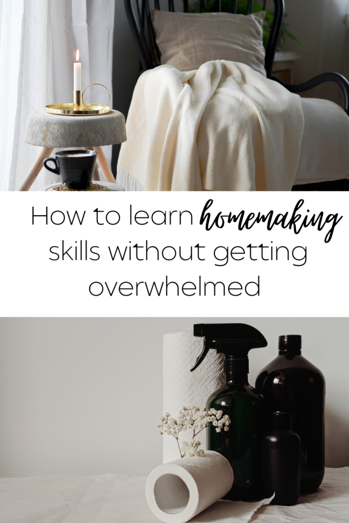 how to learn homemaking without getting overwhelmed